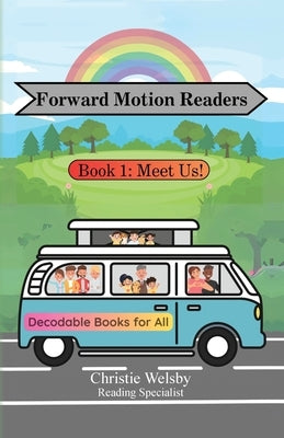 Forward Motion Readers: Book 1: Meet Us! by Welsby, Christie