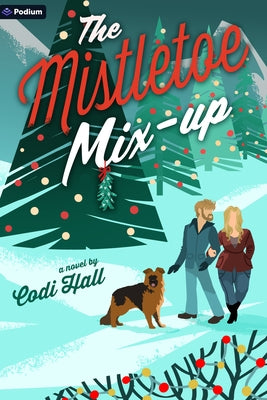 The Mistletoe Mix-Up: A Holiday Romance by Hall, Codi