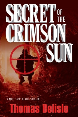 Secret of the Crimson Sun by Belisle, Thomas