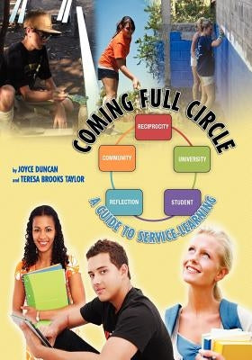 Coming Full Circle: A Guide to Service-Learning by Duncan, Joyce