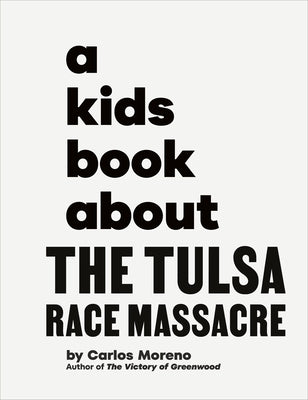 A Kids Book about the Tulsa Race Massacre by Moreno, Carlos