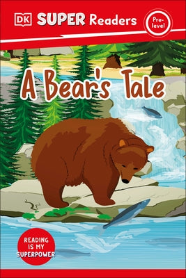 DK Super Readers Pre-Level a Bear's Tale by Dk