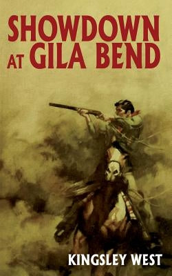 Showdown at Gila Bend by West, Kingsley