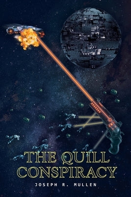 The Quill Conspiracy by Mullen, Joseph R.