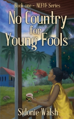 No Country For Young Fools: Book One - NCFYF Series by Walsh, Sidonie