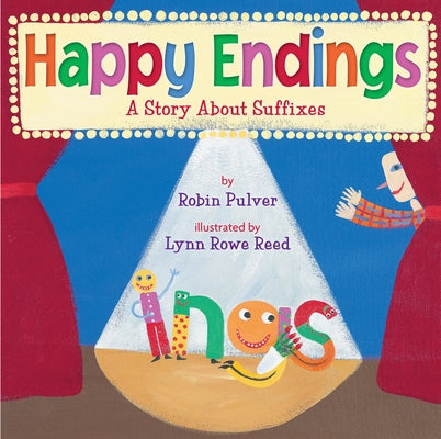 Happy Endings: A Story about Suffixes by Pulver, Robin