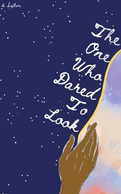 The One Who Dared To Look by Safdari, Aqeel