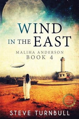 Wind in the East: Maliha Anderson, Book 4 by Turnbull, Steve