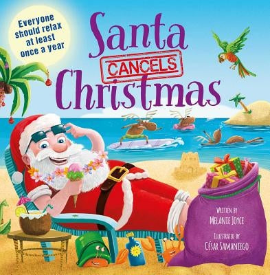 Santa Cancels Christmas: A Hilarious Holiday Storybook by Igloobooks