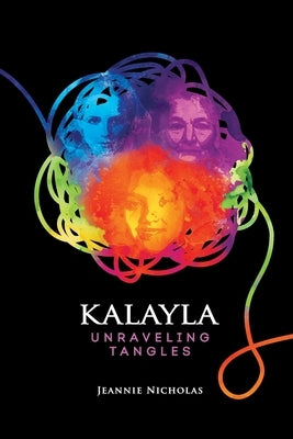 Kalayla: Unraveling Tangles by Nicholas, Jeannie