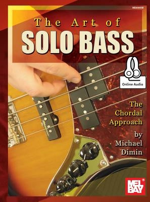 The Art of Solo Bass by Michael Dimin