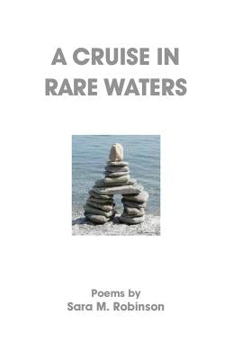 A Cruise in Rare Waters by Robinson, Sara M.