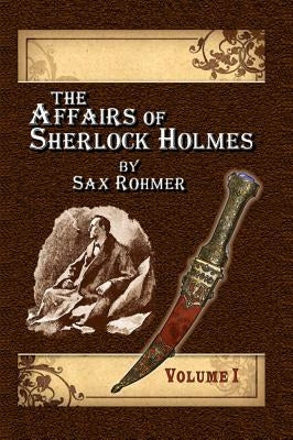 The Affairs of Sherlock Holmes By Sax Rohmer - Volume 1 by Andersen, Alan Lance