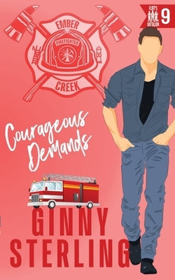 Courageous Demands: An Enemies-to-Lovers Second Chance Romance by Sterling, Ginny