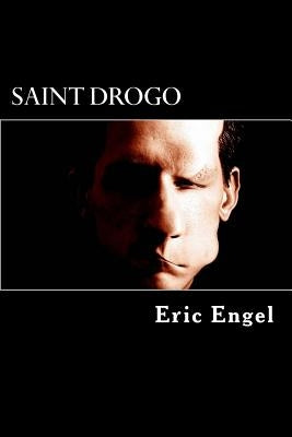 Saint Drogo: The Saint For The Ugly People by Engel, Eric