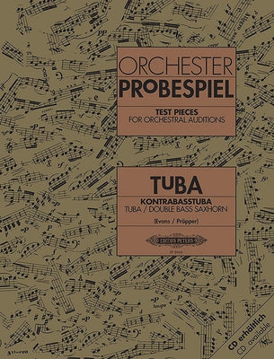 Test Pieces for Orchestral Auditions -- Tuba, Double Bass Saxhorn: Audition Excerpts from the Concert and Operatic Repertoire by Evans, Mark