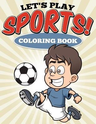 Let's Play Sports! Coloring Book by G, Uncle