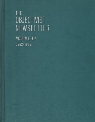 The Objectivist Newsletter: 1962-1965 by Rand, Ayn