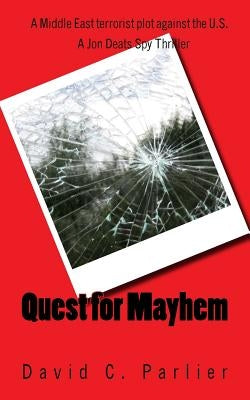 Quest for Mayhem: A Jon Deats Spy Thriller by Parlier, David C.