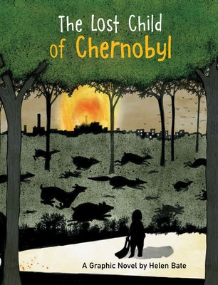 The Lost Child of Chernobyl: A Graphic Novel by Bate, Helen