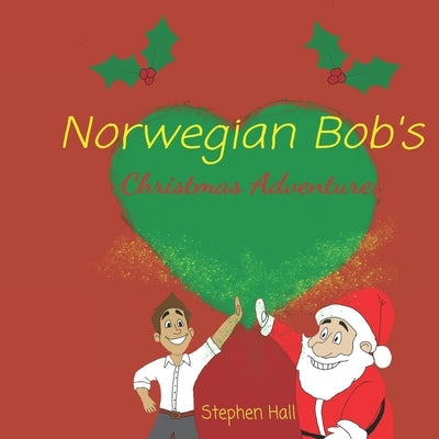 Norwegian Bob's Christmas Adventure by Hall, Stephen