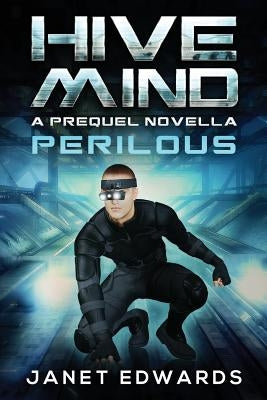 Perilous: Hive Mind A Prequel Novella by Edwards, Janet