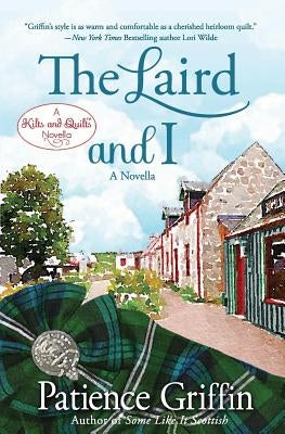 The Laird and I: A Kilts and Quilts of Whussendale novella by Griffin, Patience