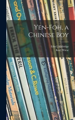 Yen-foh, a Chinese Boy by Eldridge, Ethel J.