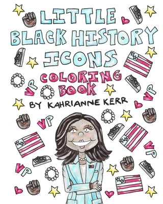 Little Black History Icons Coloring Book by Kerr, Kahrianne