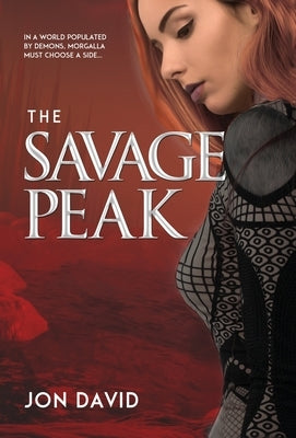 The Savage Peak by David, Jon