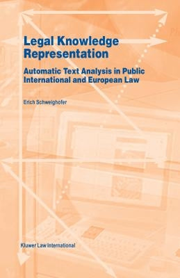 Legal Knowledge Representation, Automatic Text Analysis in Public by Schweighofer, Erich