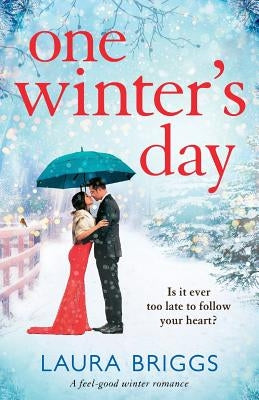 One Winter's Day: An uplifting holiday romance by Briggs, Laura