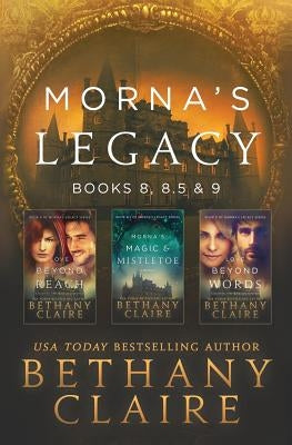 Morna's Legacy: Books 8, 8.5 & 9: Scottish, Time Travel Romances by Claire, Bethany