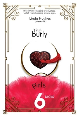 The Burly Q Girls: 6 Dicks by Hughes