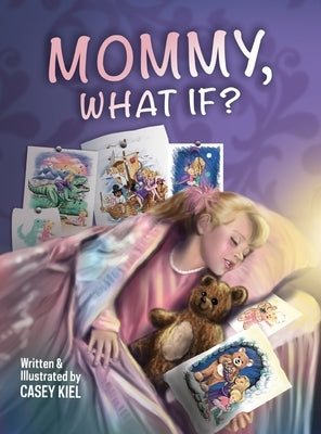 Mommy, What If? by Kiel, Casey