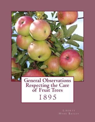 General Observations Respecting the Care of Fruit Trees: 1895 by Chambers, Roger