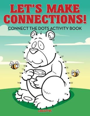 Let's Make Connections! Connect the Dots Activity Book by Creative