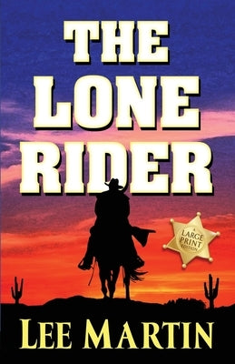 The Lone Rider: Large Print Edition by Martin, Lee