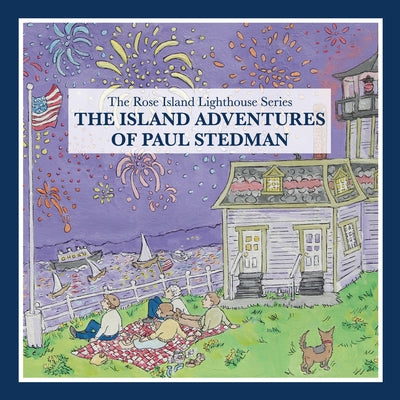 The Island Adventures of Paul Stedman: The Rose Island Lighthouse Series by Heinzmann, Lynne