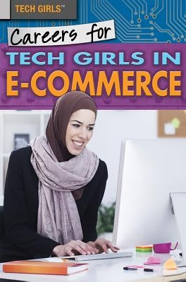 Careers for Tech Girls in E-Commerce by Nieuwland, Jackson