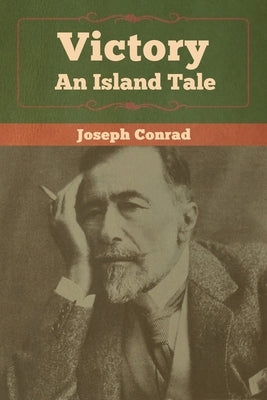 Victory: An Island Tale by Conrad, Joseph