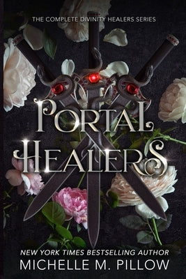 Portal Healers: The Complete Divinity Healers Series by Pillow, Michelle M.