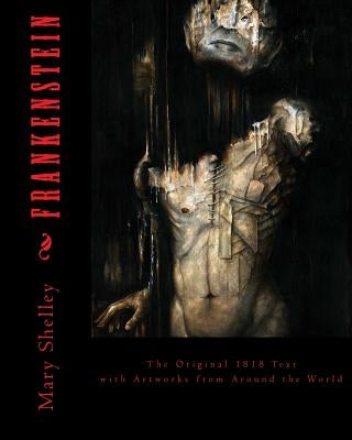 Frankenstein: The Original 1818 Text by World, Artists from Around the