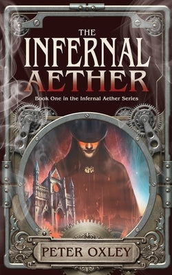 The Infernal Aether by Oxley, Peter