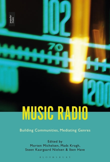 Music Radio: Building Communities, Mediating Genres by Michelsen, Morten