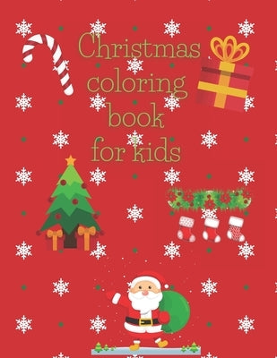 Christmas coloring book for kids: 58 beautiful pages to color for kids, ages 4 and up by Colors, Happy