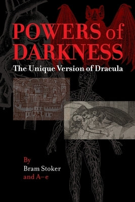 Powers of Darkness: The Unique Version of Dracula by Stoker, Bram