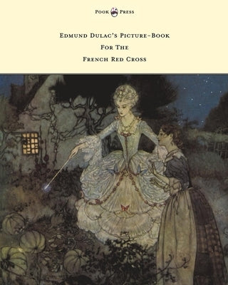 Edmund Dulac's Picture-Book For The French Red Cross by Various