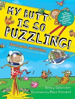 My Butt Is So Puzzling! by Ochester, Betsy