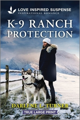 K-9 Ranch Protection by Turner, Darlene L.